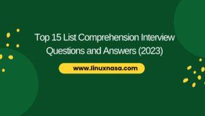 Top 15 List Comprehension Interview Questions and Answers (2023)