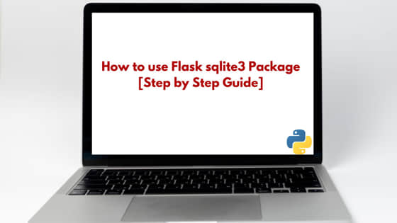 How to use Flask sqlite3 Package [Step by Step Guide]